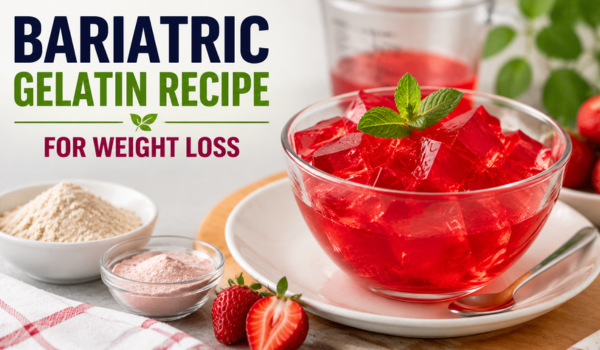 Bariatric Gelatin Recipe for Weight Loss