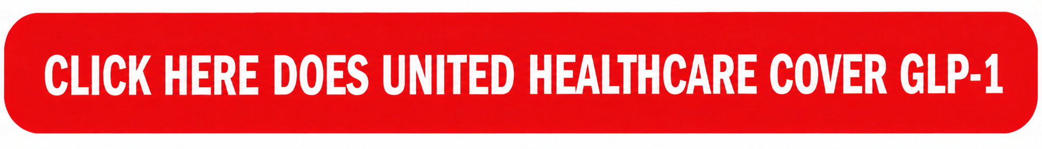 Does United Healthcare Cover GLP-1 Button