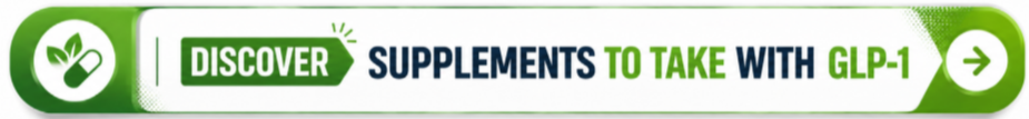 Supplements to Take with GLP-1 Button