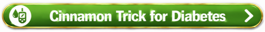 Cinnamon Trick for Diabetes Button